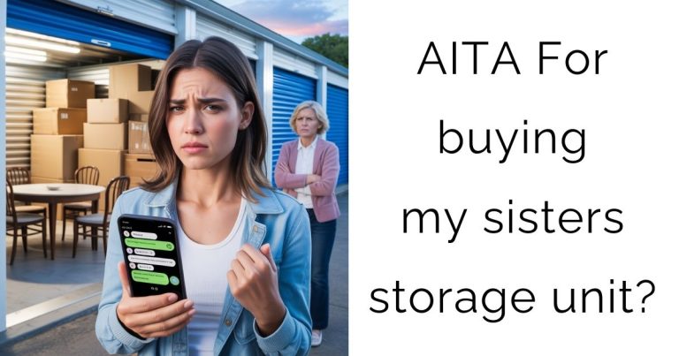 AITA For buying my sisters storage unit?