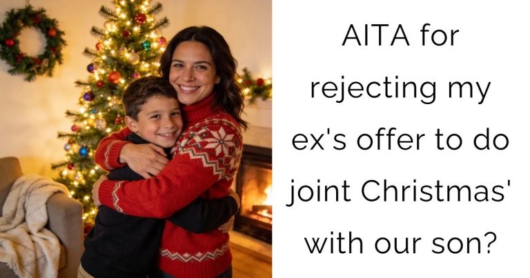 AITA for rejecting my ex’s offer to do joint Christmas’ with our son?