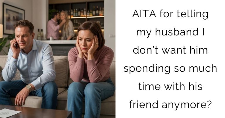 AITA for telling my husband I don’t want him spending so much time with his friend anymore?