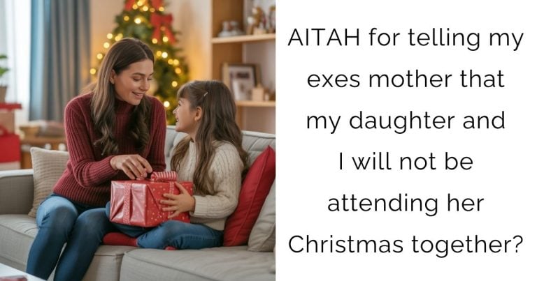 AITAH for telling my exes mother that my daughter and I will not be attending her Christmas together?