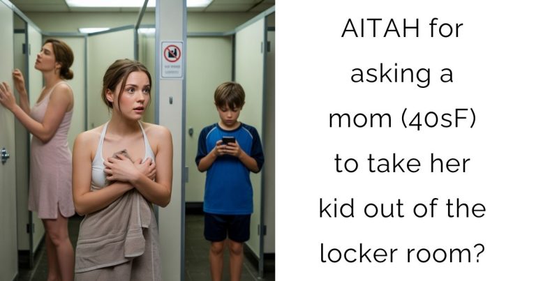 AITAH for asking a mom (40sF) to take her kid out of the locker room?