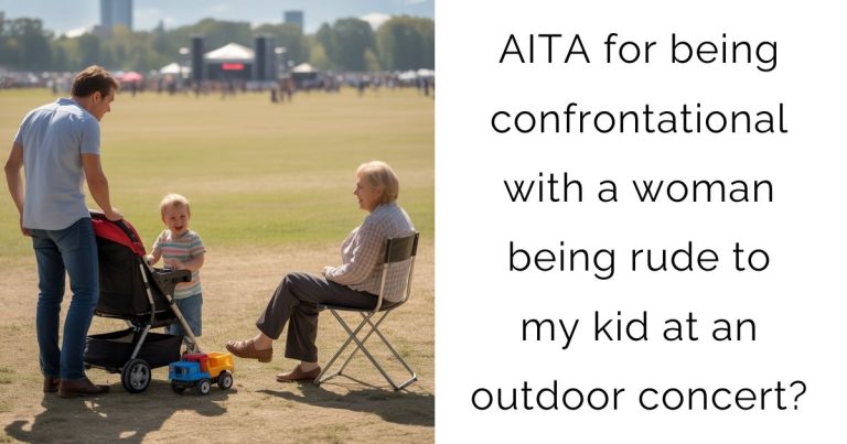 AITA for being confrontational with a woman being rude to my kid at an outdoor concert?