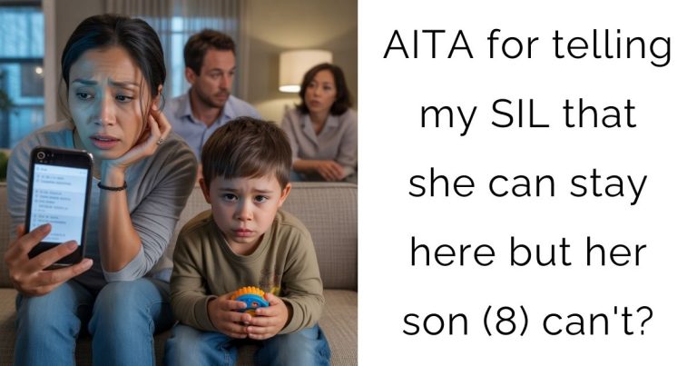 AITA for telling my SIL that she can stay here but her son (8) can’t?