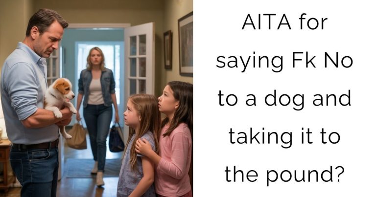 AITA for saying Fk No to a dog and taking it to the pound?