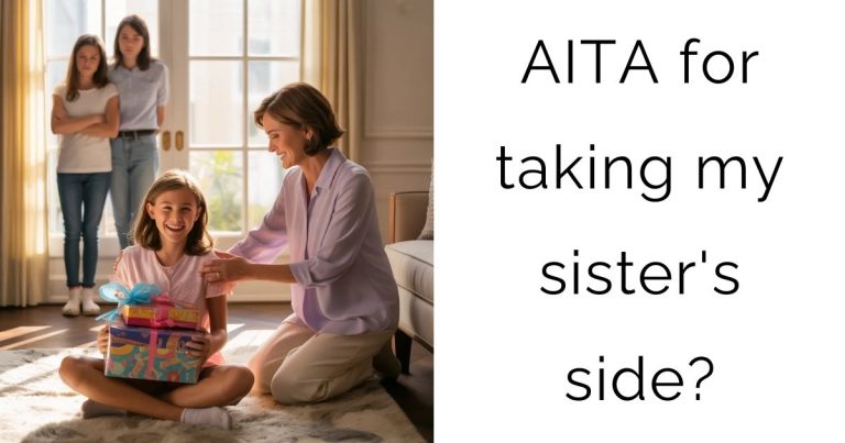 AITA for taking my sister’s side?