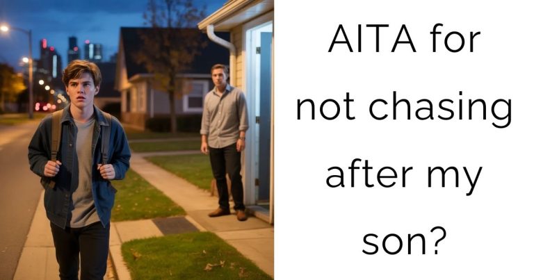 AITA for not chasing after my son?