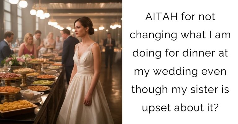 AITAH for not changing what I am doing for dinner at my wedding even though my sister is upset about it?