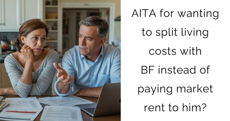 AITA for wanting to split living costs with BF instead of paying market rent to him?