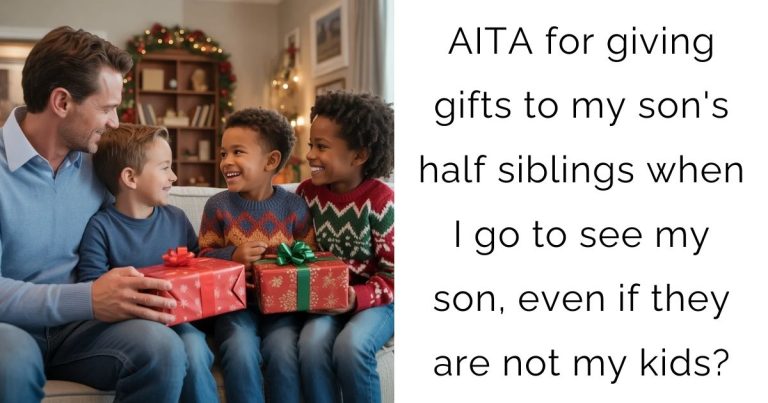 AITA for giving gifts to my son’s half siblings when I go to see my son, even if they are not my kids?