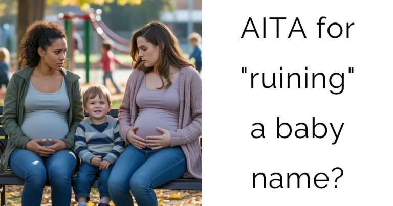 AITA for “ruining” a baby name?