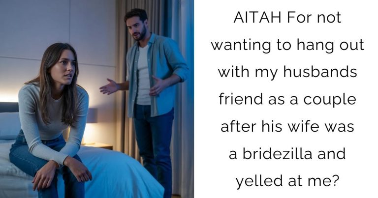 AITAH For not wanting to hang out with my husbands friend as a couple after his wife was a bridezilla and yelled at me?