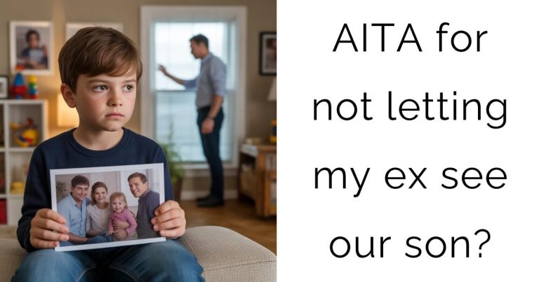 AITA for not letting my ex see our son?