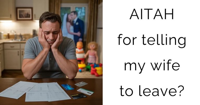 AITAH for telling my wife to leave?