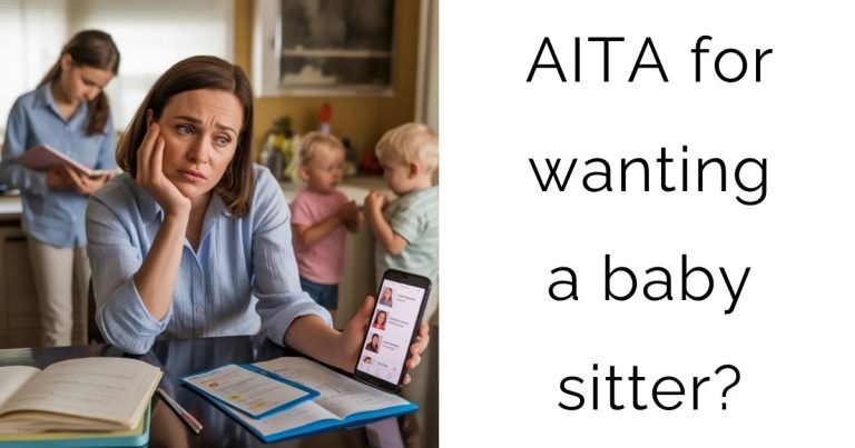 AITA for wanting a baby sitter?