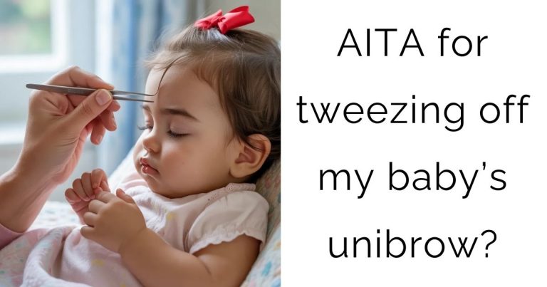 AITA for tweezing off my baby’s unibrow?
