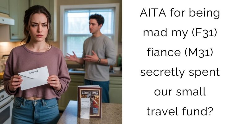 AITA for being mad my (F31) fiance (M31) secretly spent our small travel fund?