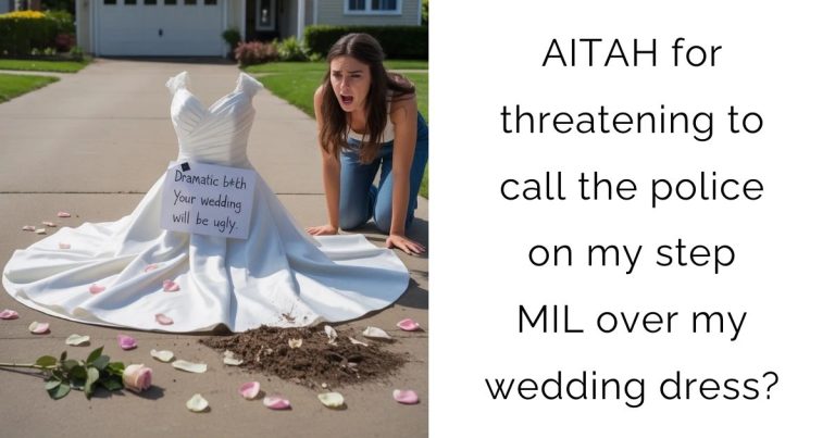 AITAH for threatening to call the police on my step MIL over my wedding dress?
