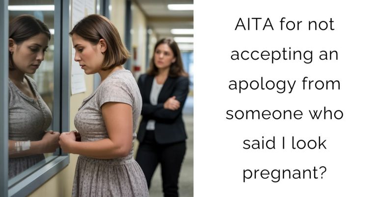 AITA for not accepting an apology from someone who said I look pregnant?