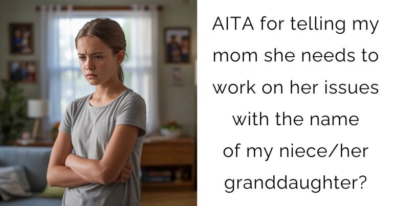 AITA for telling my mom she needs to work on her issues with the name of my niece/her granddaughter?