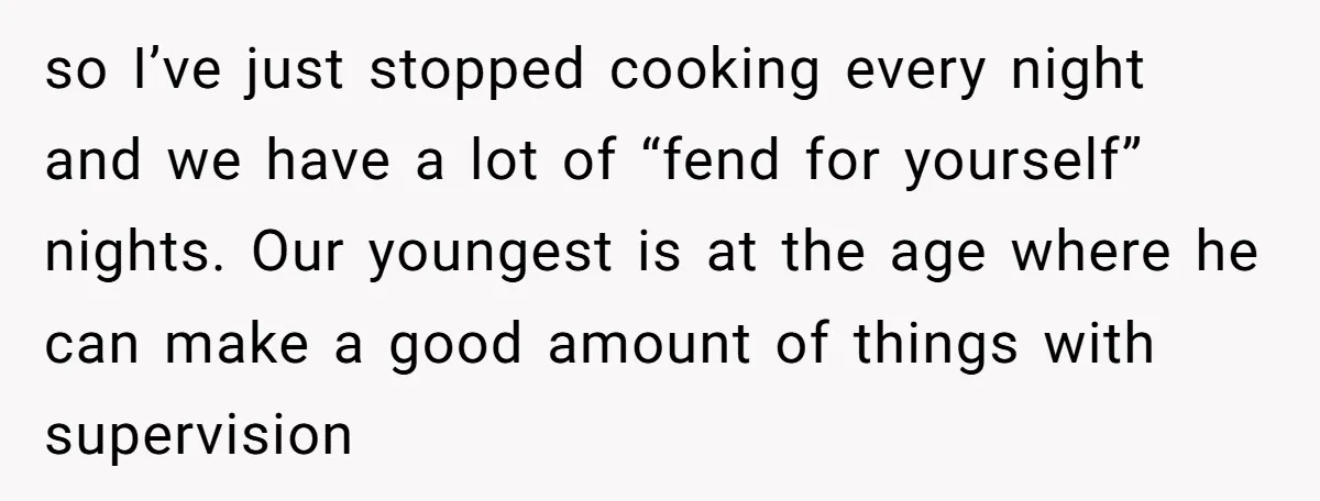 so I’ve just stopped cooking every night and we have a lot of “fend for yourself” nights. Our youngest is at the age where he can make a good amount...