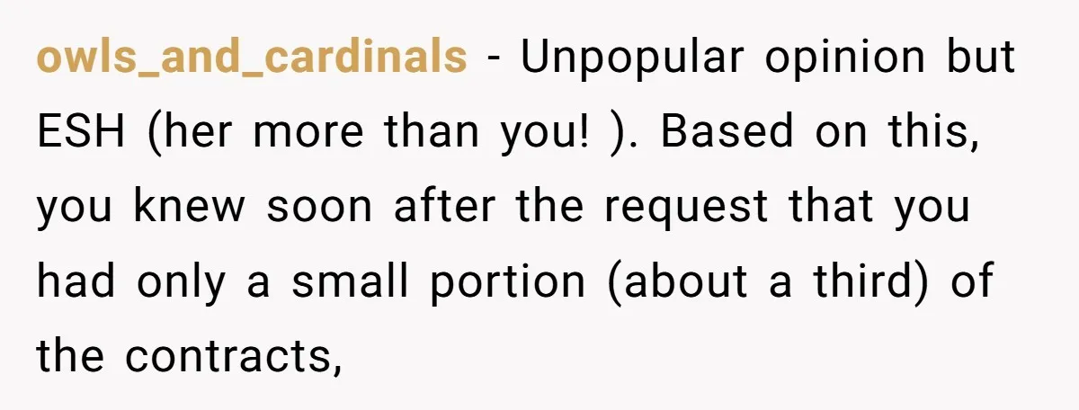 owls_and_cardinals − Unpopular opinion but ESH (her more than you! ). Based on this, you knew soon after the request that you had only a small portion (about a third)...