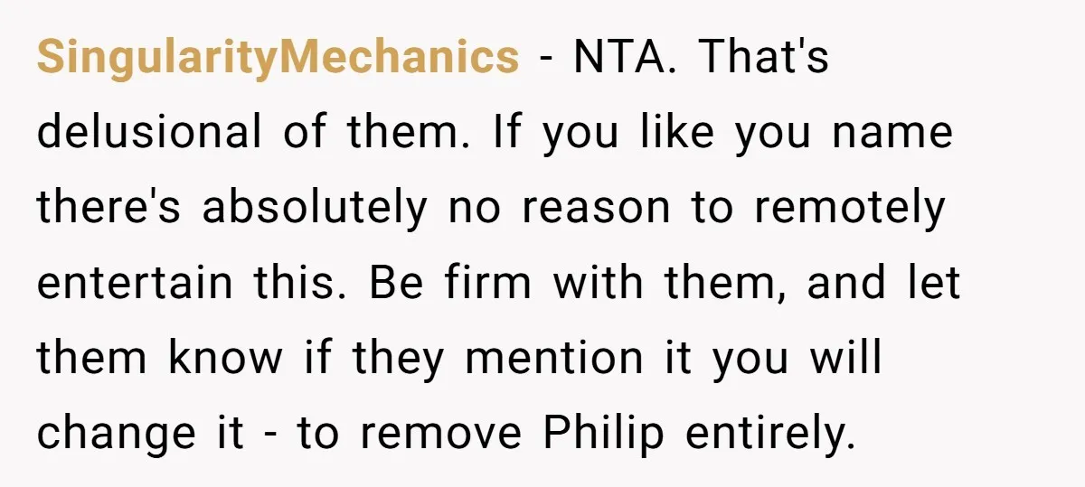 SingularityMechanics − NTA. That's delusional of them. If you like you name there's absolutely no reason to remotely entertain this. Be firm with them, and let them know if they...