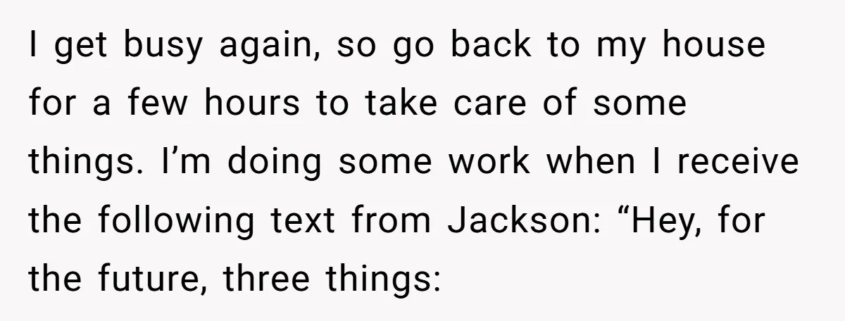 I get busy again, so go back to my house for a few hours to take care of some things. I’m doing some work when I receive the following text...