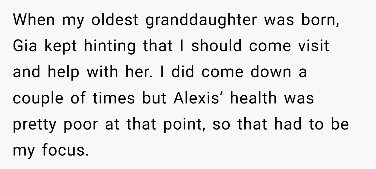 When my oldest granddaughter was born, Gia kept hinting that I should come visit and help with her. I did come down a couple of times but Alexis’ health was...