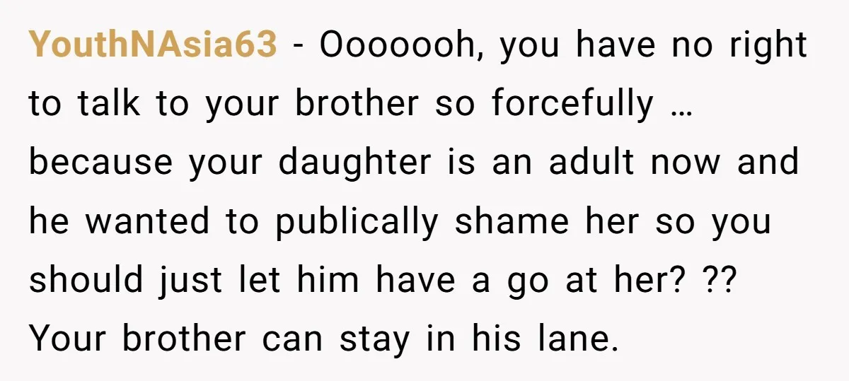 YouthNAsia63 - Ooooooh, you have no right to talk to your brother so forcefully … because your daughter is an adult now and he wanted to publically shame her so...