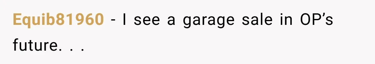 Equib81960 − I see a garage sale in OP’s future. . .