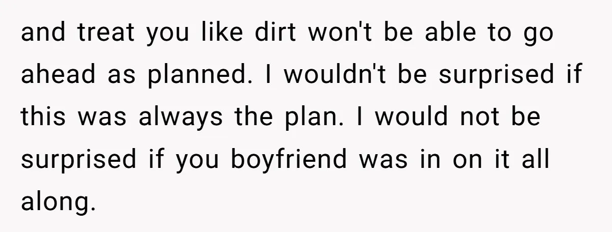 and treat you like dirt won't be able to go ahead as planned. I wouldn't be surprised if this was always the plan. I would not be surprised if you...