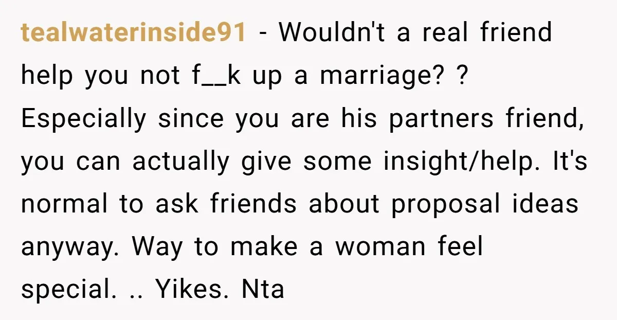tealwaterinside91 − Wouldn't a real friend help you not f__k up a marriage? ? Especially since you are his partners friend, you can actually give some insight/help. It's normal to...