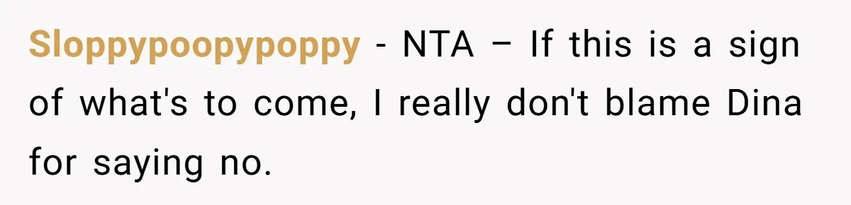 Sloppypoopypoppy − NTA – If this is a sign of what's to come, I really don't blame Dina for saying no.