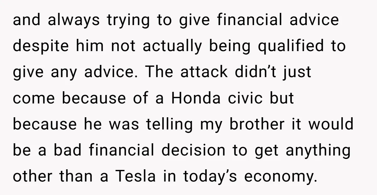 and always trying to give financial advice despite him not actually being qualified to give any advice. The attack didn’t just come because of a Honda civic but because he...