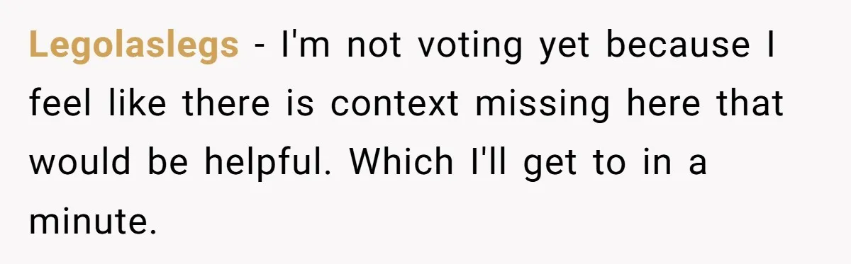 Legolaslegs − I'm not voting yet because I feel like there is context missing here that would be helpful. Which I'll get to in a minute.