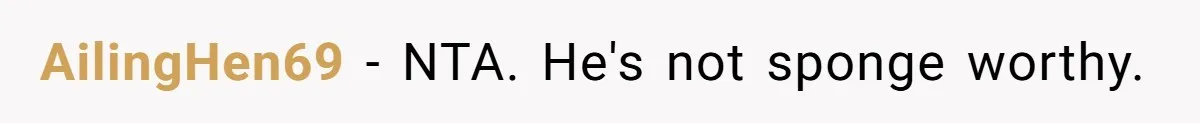 AilingHen69 − NTA. He's not sponge worthy.