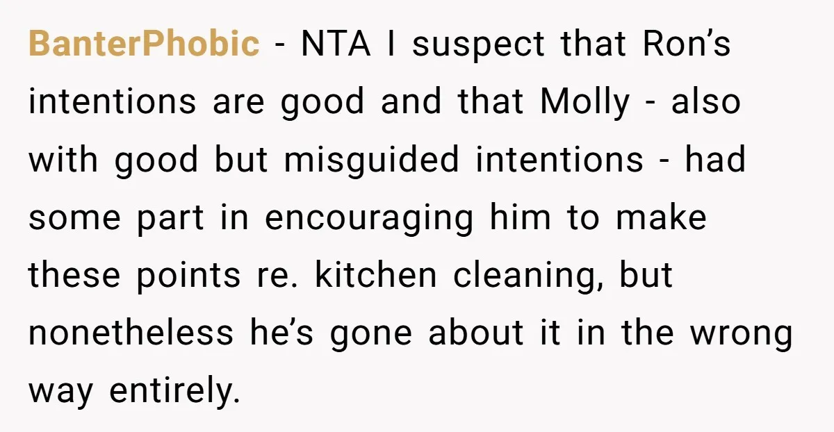 BanterPhobic − NTA I suspect that Ron’s intentions are good and that Molly - also with good but misguided intentions - had some part in encouraging him to make these...