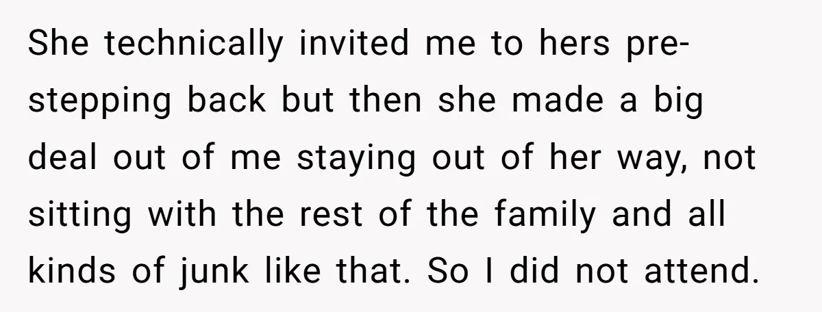 She technically invited me to hers pre-stepping back but then she made a big deal out of me staying out of her way, not sitting with the rest of the...