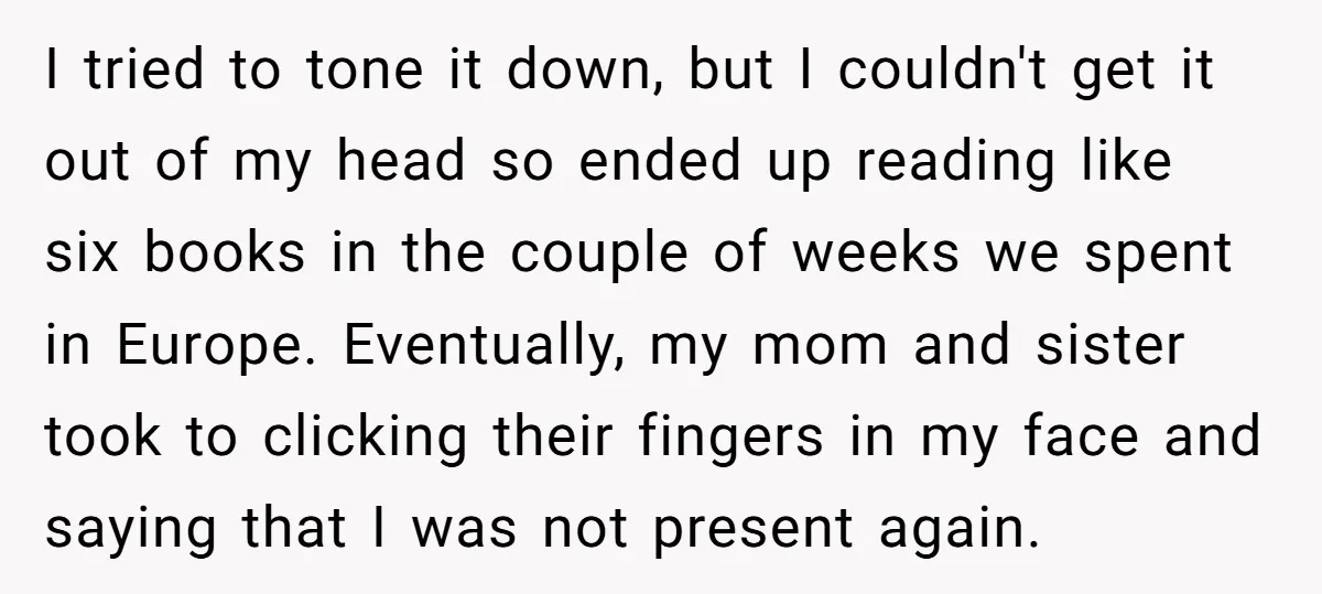 I tried to tone it down, but I couldn't get it out of my head so ended up reading like six books in the couple of weeks we spent in...