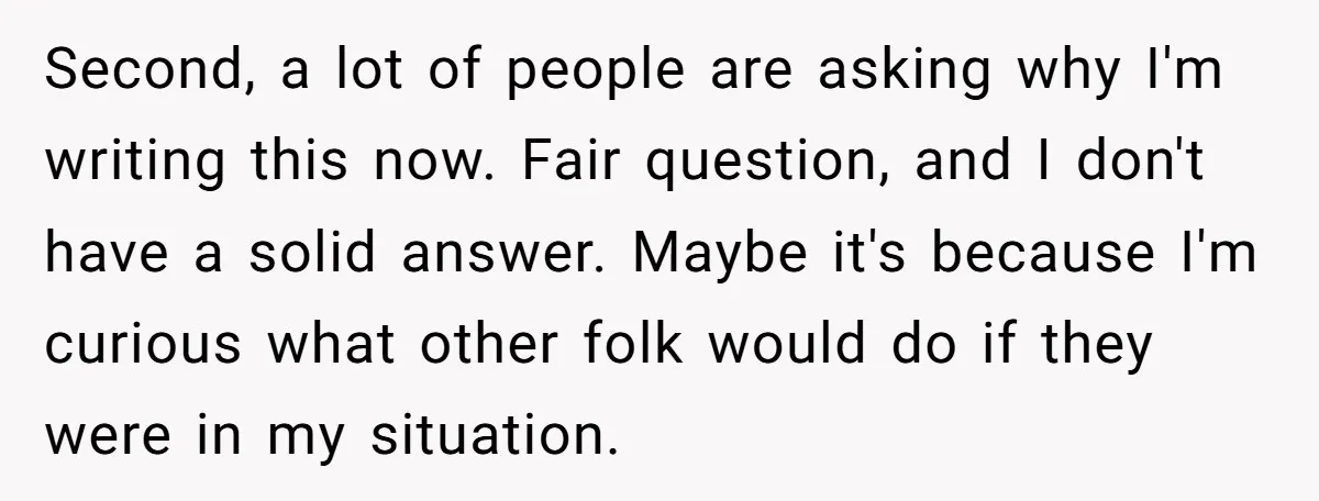 Second, a lot of people are asking why I'm writing this now. Fair question, and I don't have a solid answer. Maybe it's because I'm curious what other folk would...