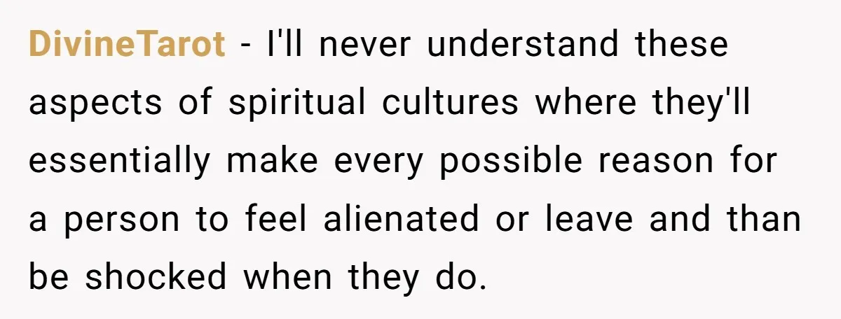 DivineTarot − I'll never understand these aspects of spiritual cultures where they'll essentially make every possible reason for a person to feel alienated or leave and than be shocked when...