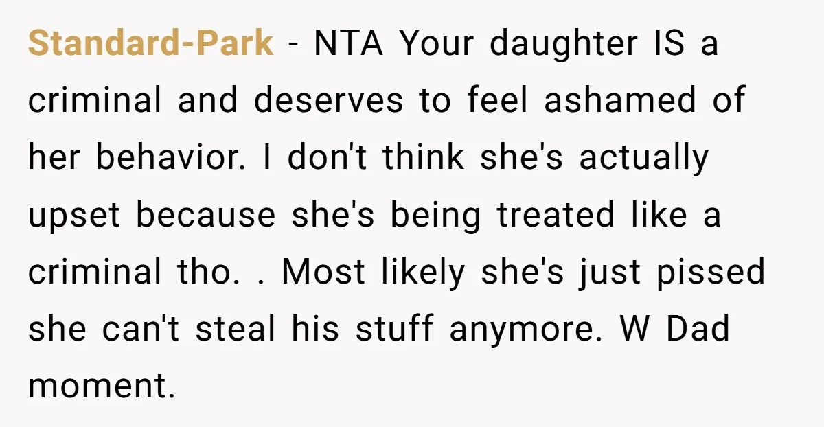 Standard-Park − NTA Your daughter IS a criminal and deserves to feel ashamed of her behavior. I don't think she's actually upset because she's being treated like a criminal tho....