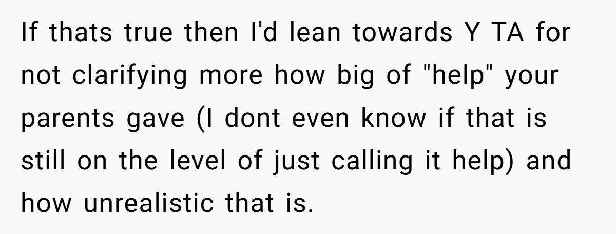 If thats true then I'd lean towards Y TA for not clarifying more how big of "help" your parents gave (I dont even know if that is still on the...