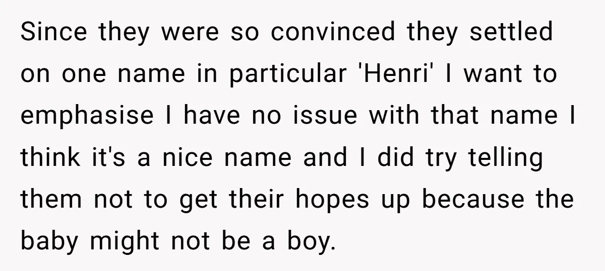 Since they were so convinced they settled on one name in particular 'Henri' I want to emphasise I have no issue with that name I think it's a nice name...