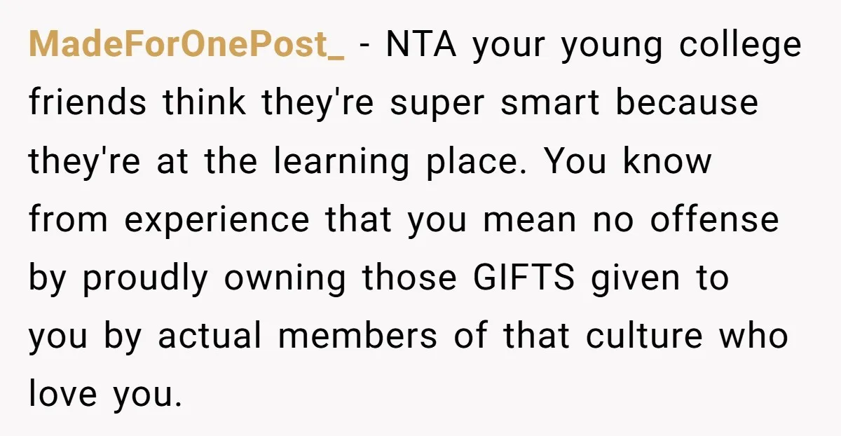 MadeForOnePost_ − NTA your young college friends think they're super smart because they're at the learning place. You know from experience that you mean no offense by proudly owning those...