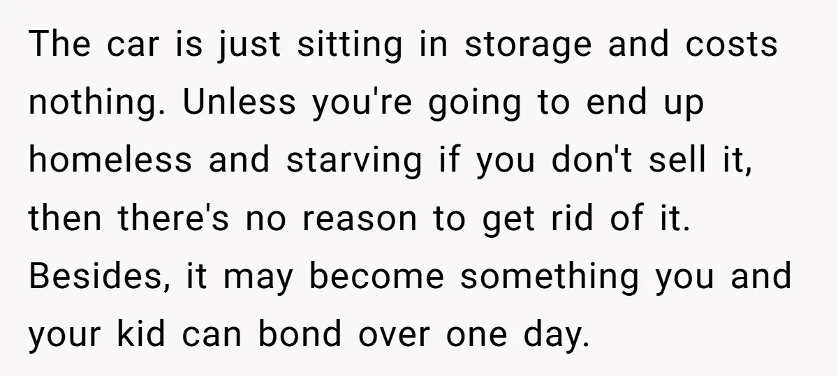 The car is just sitting in storage and costs nothing. Unless you're going to end up homeless and starving if you don't sell it, then there's no reason to get...