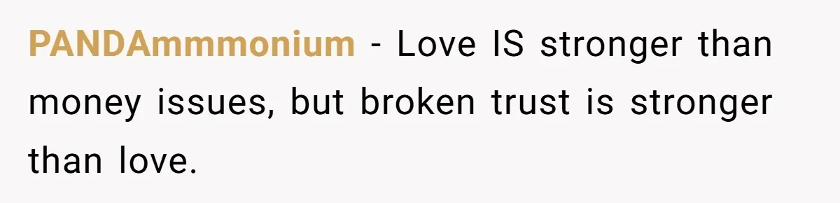 PANDAmmmonium − Love IS stronger than money issues, but broken trust is stronger than love.