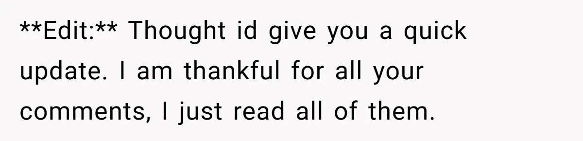 **Edit:** Thought id give you a quick update. I am thankful for all your comments, I just read all of them.