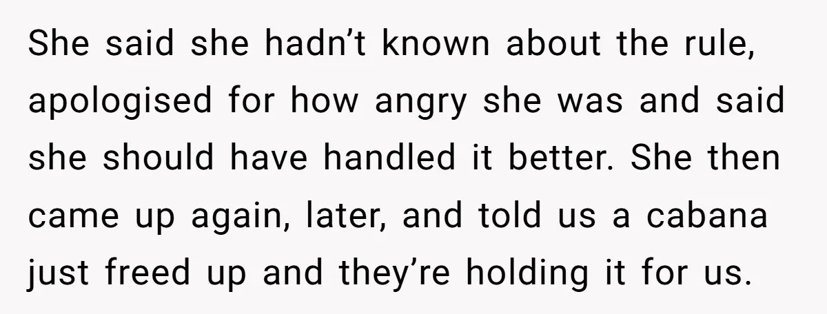 She said she hadn’t known about the rule, apologised for how angry she was and said she should have handled it better. She then came up again, later, and told...