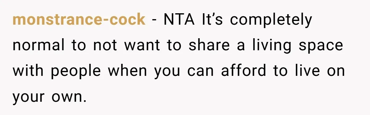 monstrance-cock − NTA It’s completely normal to not want to share a living space with people when you can afford to live on your own.